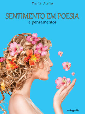 Sentimento em poesia e pensamentos