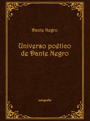 Universo poético de Dante Negro