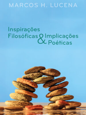 Inspirações Filosóficas & Implicações Poéticas