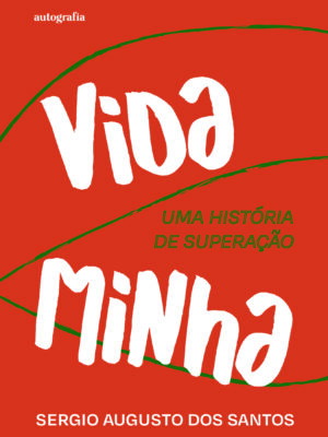 Vida minha: Uma história de superação
