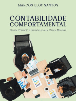 CONTABILIDADE COMPORTAMENTAL: Origem, Formação e Reflexões sobre a Ciência Moderna