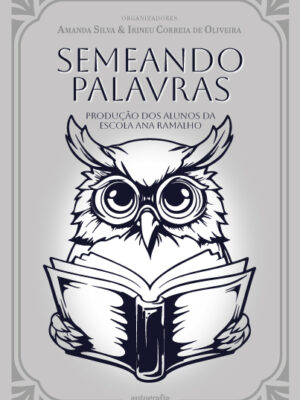 Semeando Palavras: produção dos alunos da Escola Ana Ramalho