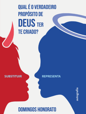 Qual é o verdadeiro propósito de Deus ter te criado?