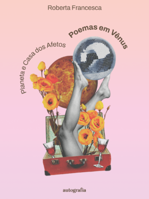 Poemas em Vênus: Planeta e Casa dos Afetos