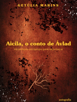 Aicila, o conto de Ávlad: Há sempre um tempo para recomeçar