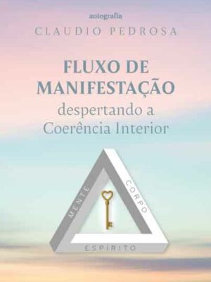 Fluxo de Manifestação: despertando a Coerência Interior