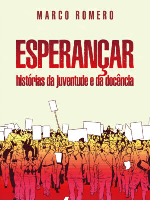 Esperançar: histórias da juventude e da docência