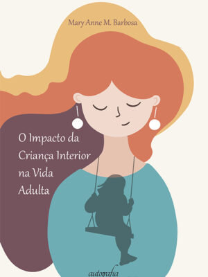 O impacto da criança interior na vida adulta