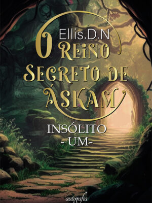 O Reino Secreto de Áskam – Insólito – Um