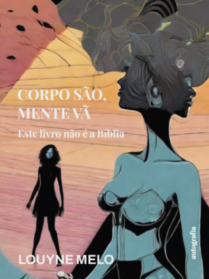 Corpo São, Mente Vã: Este livro não é a Bíblia