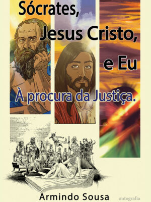 Sócrates, Jesus Cristo, e Eu: À procura da Justiça