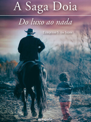 A Saga Doia: do luxo ao nada
