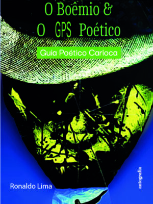 o Boêmio e o GPS poético: Guia poético carioca