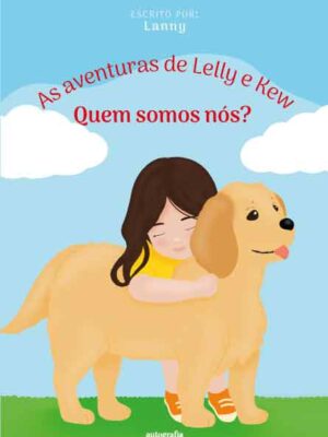 As aventuras de Lelly e Kew: Quem somos nós?