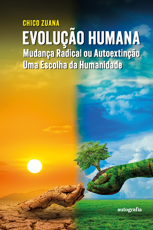 Evolução humana – mudança radical ou autoextinção, uma escolha da humanidade