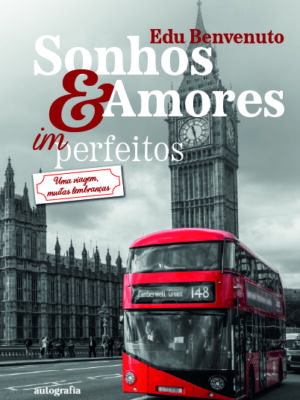 Sonhos e Amores imperfeitos: Uma viagem, muitas lembranças