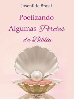 Poetizando Algumas Pérolas da Bíblia