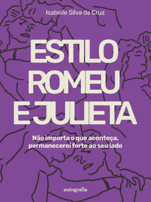 Estilo Romeu e Julieta: Não importa o que aconteça, permanecerei forte ao seu lado.