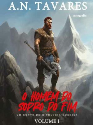O Homem do Sopro do Fim: Um Conto de Mitologia Nórdica – volume I