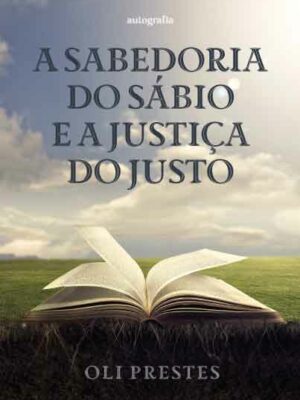 A sabedoria do sábio e a justiça do justo