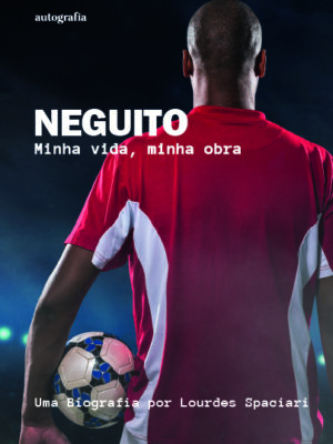 Neguito: Minha vida, minha obra