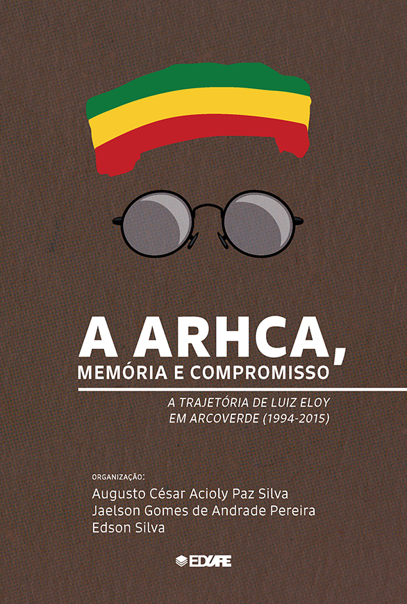 A ARHCA, memória e compromisso: a trajetória de Luiz Eloy em Arcoverde (1994-2015)