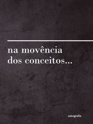 Na movência dos conceitos…