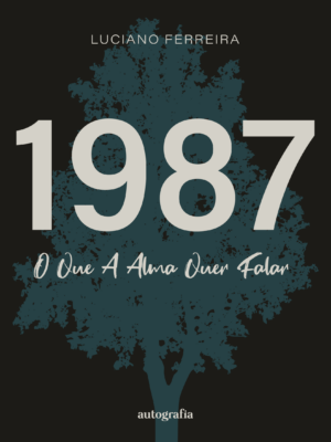 1987: O Que a Alma Quer Falar
