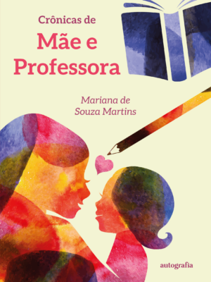 Crônicas de Mãe e Professora