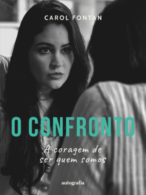 O Confronto: A coragem de ser quem somos