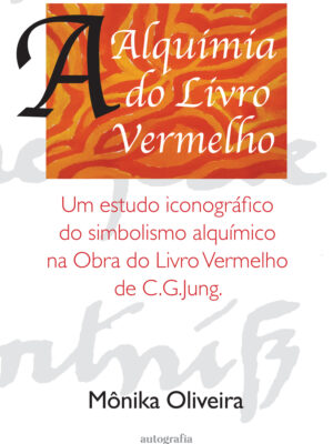 A Alquimia do Livro Vermelho: um estudo iconográfico do simbolismo alquímico na Obra do Livro Vermelho de C.G. Jung