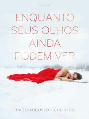 Enquanto seus olhos ainda podem ver