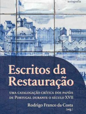 Escritos da Restauração: uma catalogação crítica dos papéis de Portugal durante o século XVII