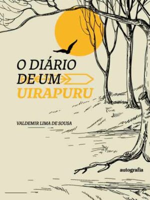O diário de um Uirapuru