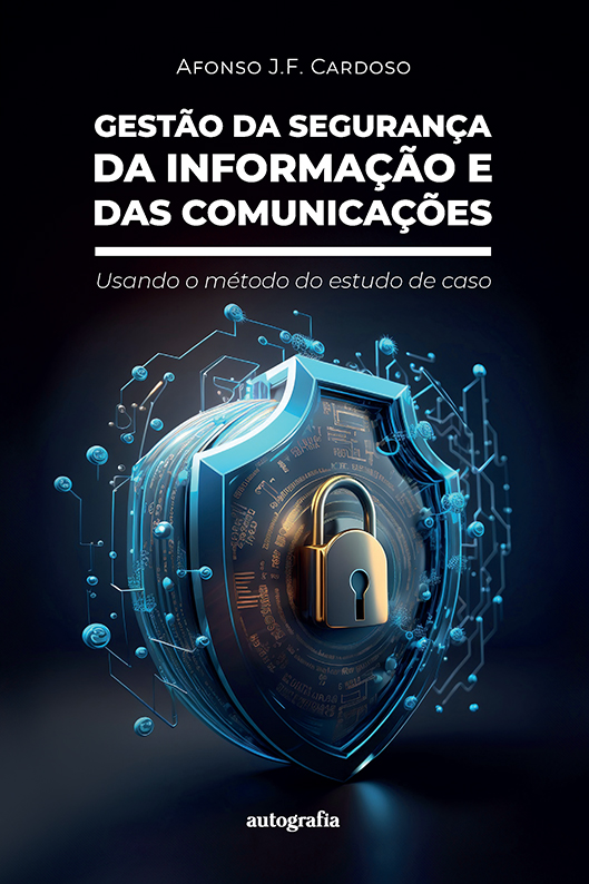 Gestão da Segurança da Informação e das Comunicações: usando o método do estudo de caso