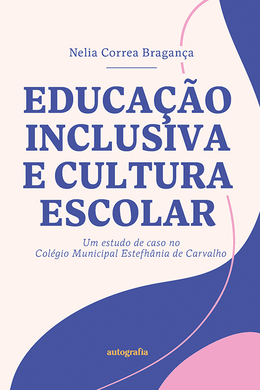 Educação Inclusiva e Cultura escolar: um estudo de caso no Colégio Municipal Estefhânia de Carvalho