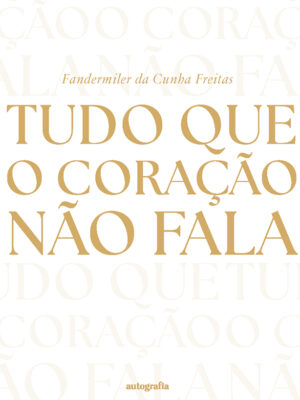 Tudo que o coração não fala