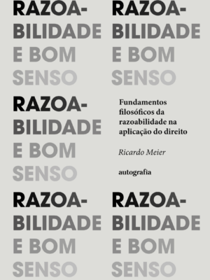 Razoabilidade e bom Senso: Fundamentos filosóficos da razoabilidade na aplicação do direito