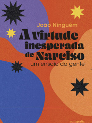 A virtude inesperada de Narciso: um ensaio da gente