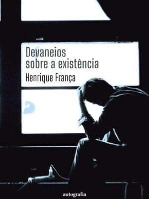 Devaneios sobre a existência