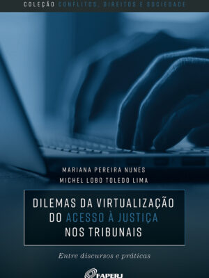 Dilemas da virtualização do acesso à Justiça nos tribunais: entre discursos e práticas