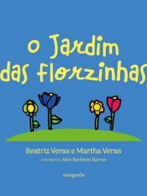 O Jardim das Florzinhas