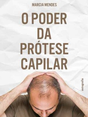 O Poder da Prótese Capilar