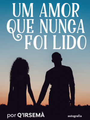 Um amor que nunca foi lido
