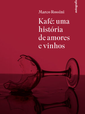 Kafé: Uma história de Amores e Vinhos