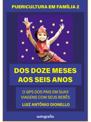 Puericultura em família – volume 2: dos doze meses aos seis anos
