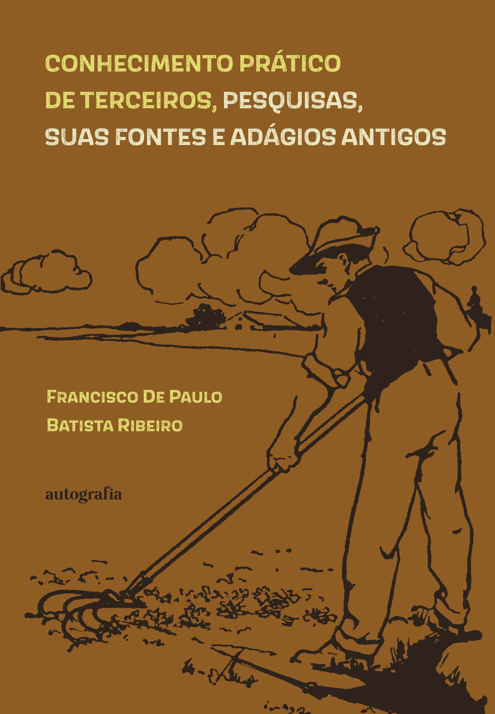 Conhecimento prático de terceiros, pesquisas, suas fontes e adágios antigos