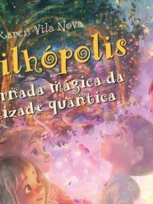 Brilhópolis: a jornada mágica da amizade quântica