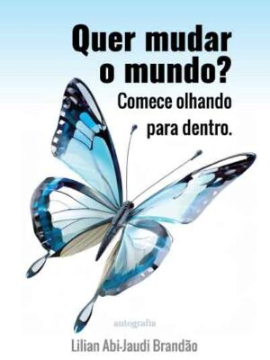 Quer mudar o mundo? comece olhando para dentro.