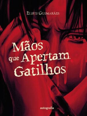 Mãos que Apertam Gatilhos
